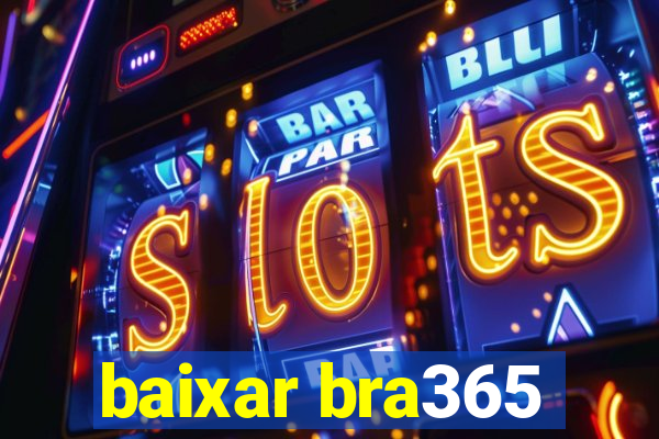 baixar bra365